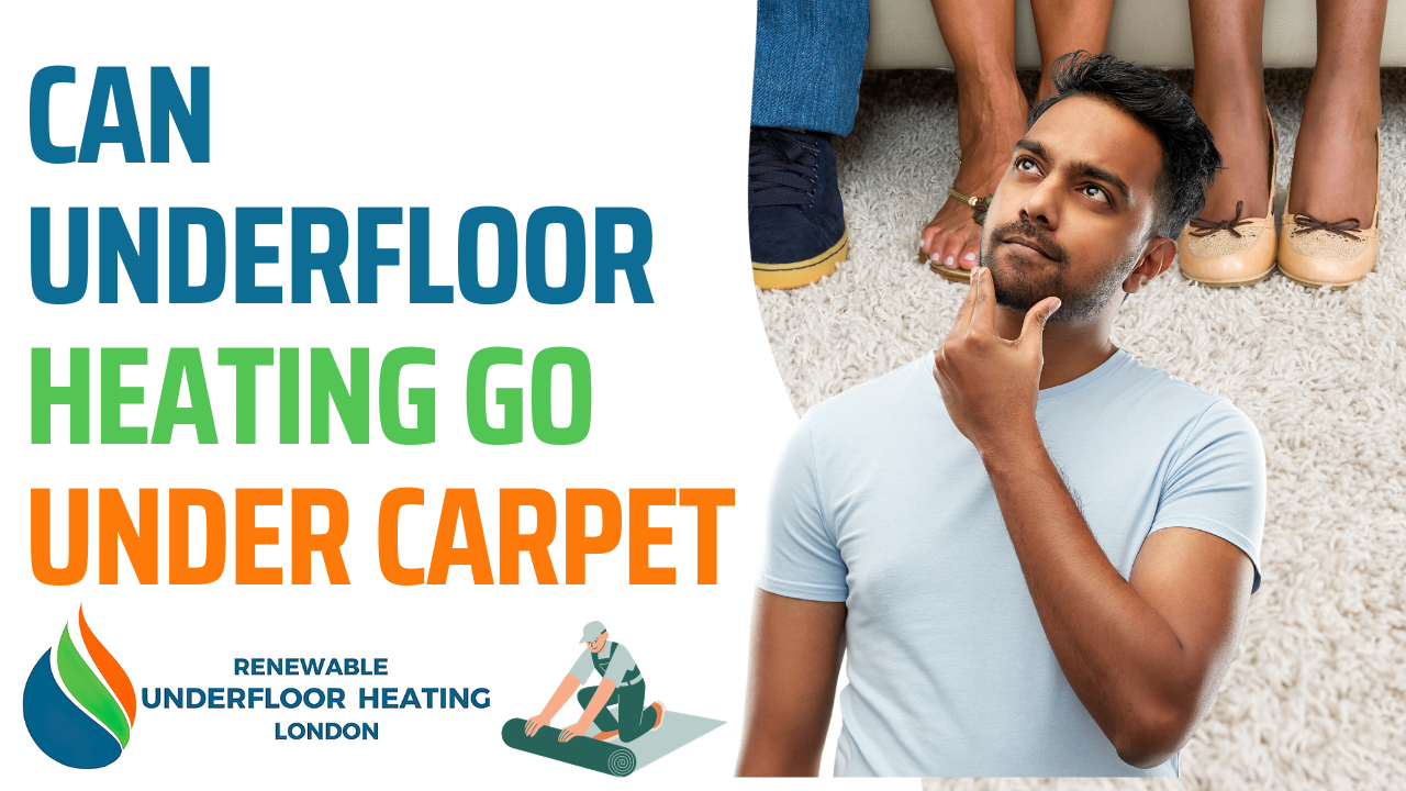 Can Underfloor Heating go Under Carpet Renewable Underfloor Heating